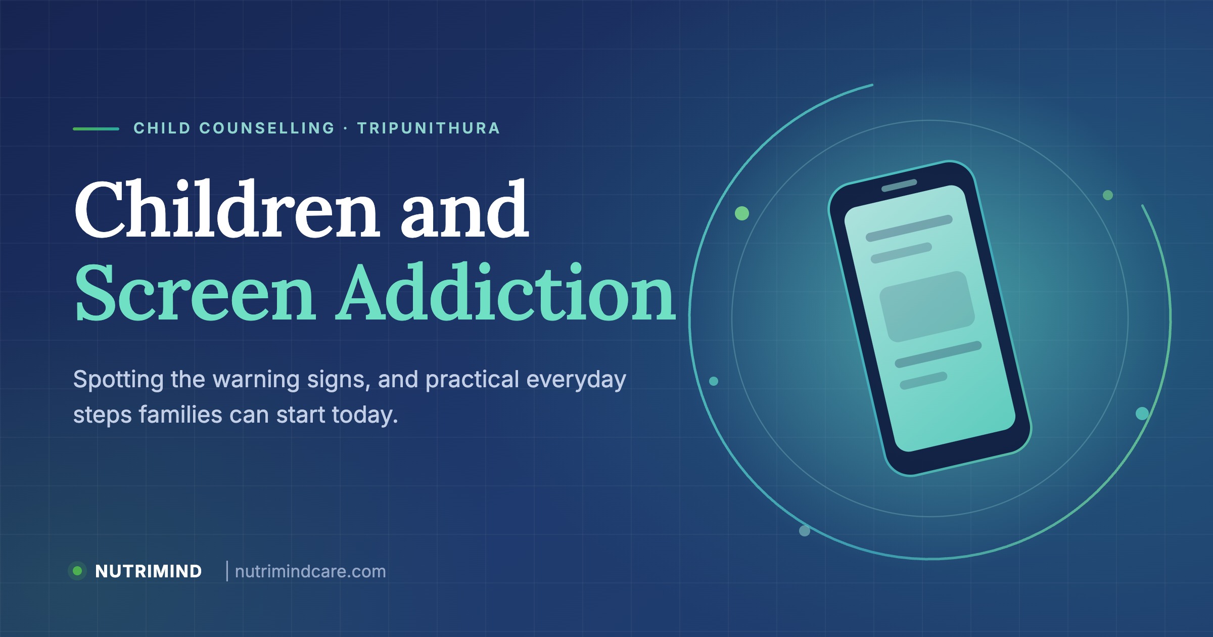 Illustration of a glowing smartphone with the title Children and Screen Addiction, from Nutrimind Counselling Centre, Tripunithura